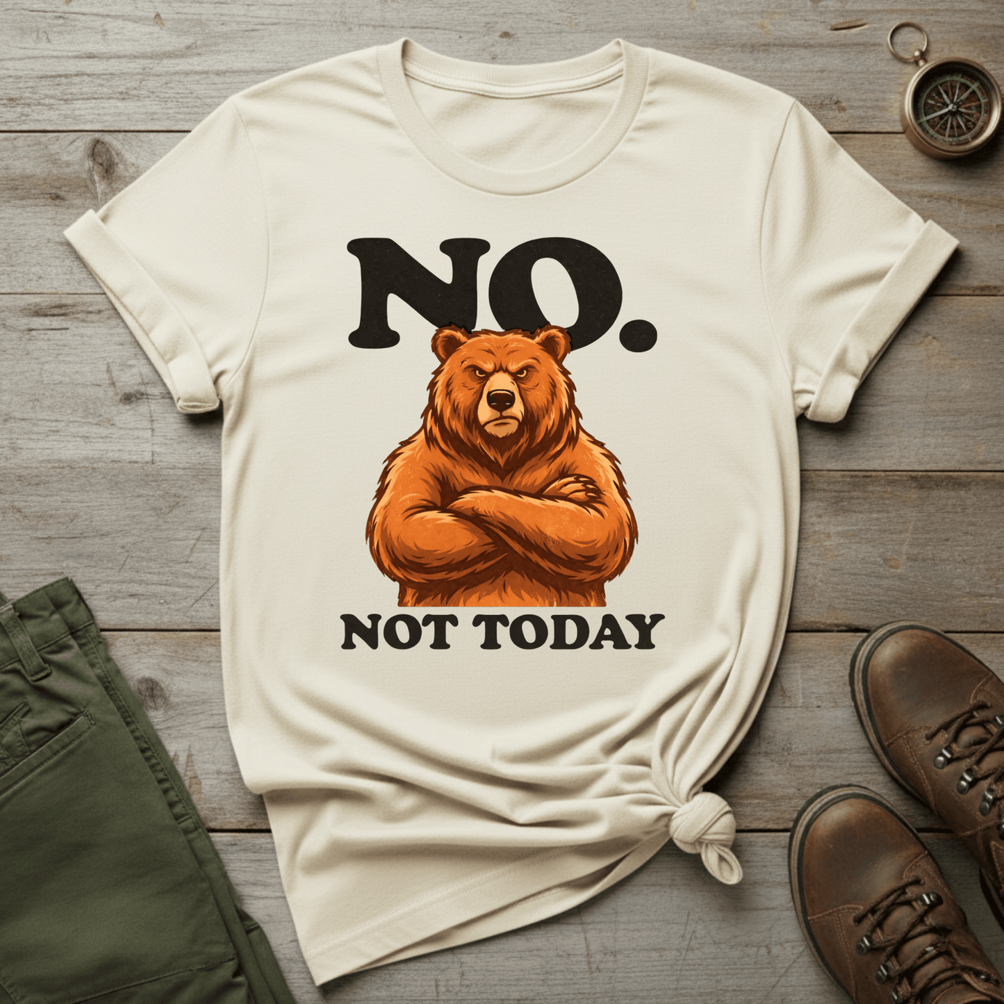 No. Not Today Bear T-Shirt