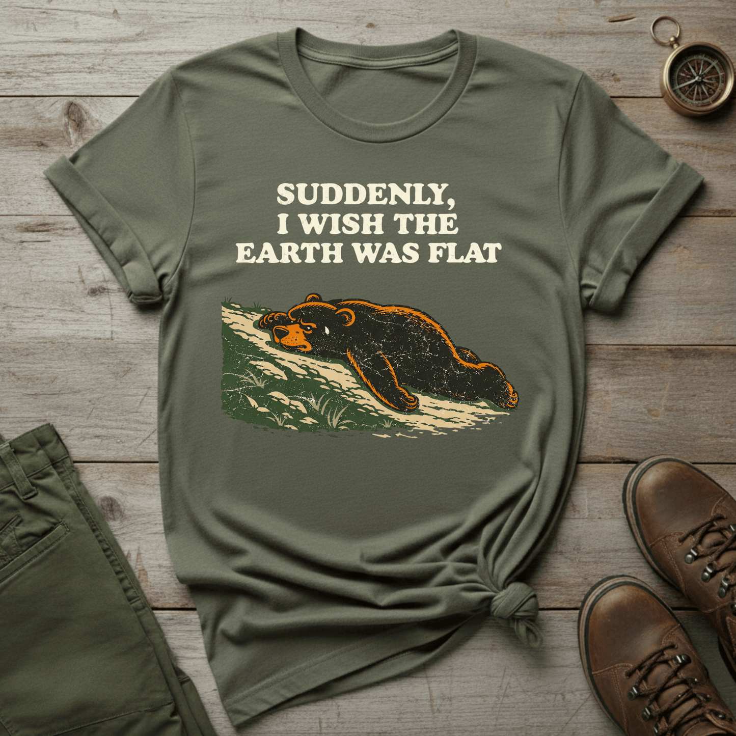 Suddenly I Wish the Earth Was Flat T-Shirt