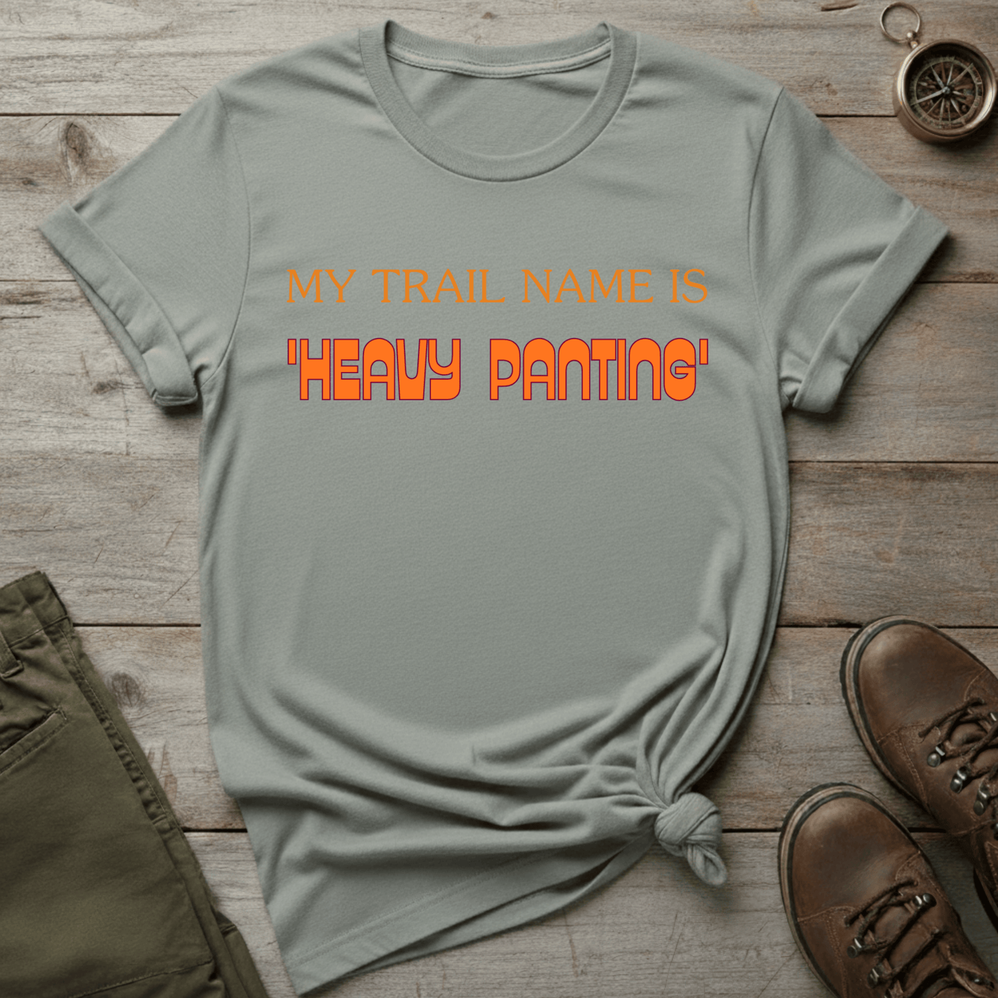 My Trail Name Is 'Heavy Panting' T-Shirt