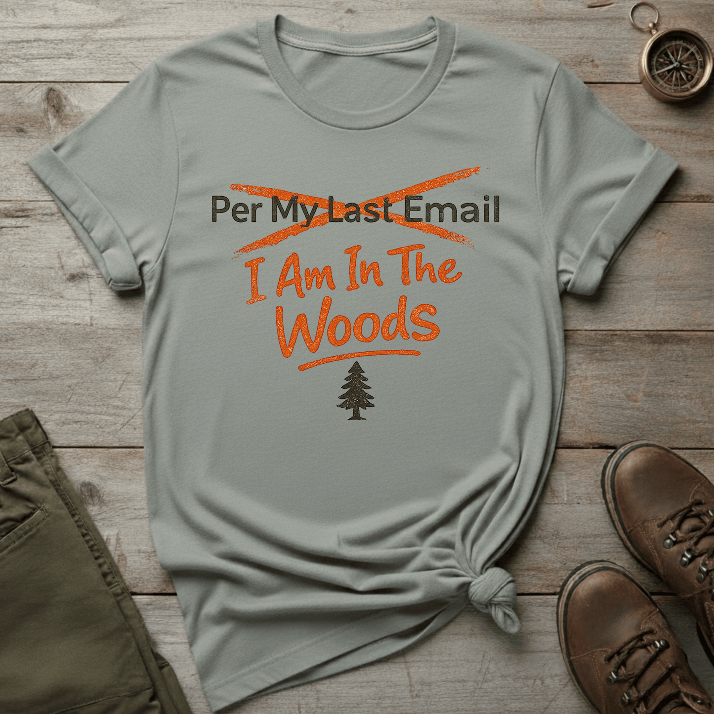 I Am In The Woods T-Shirt