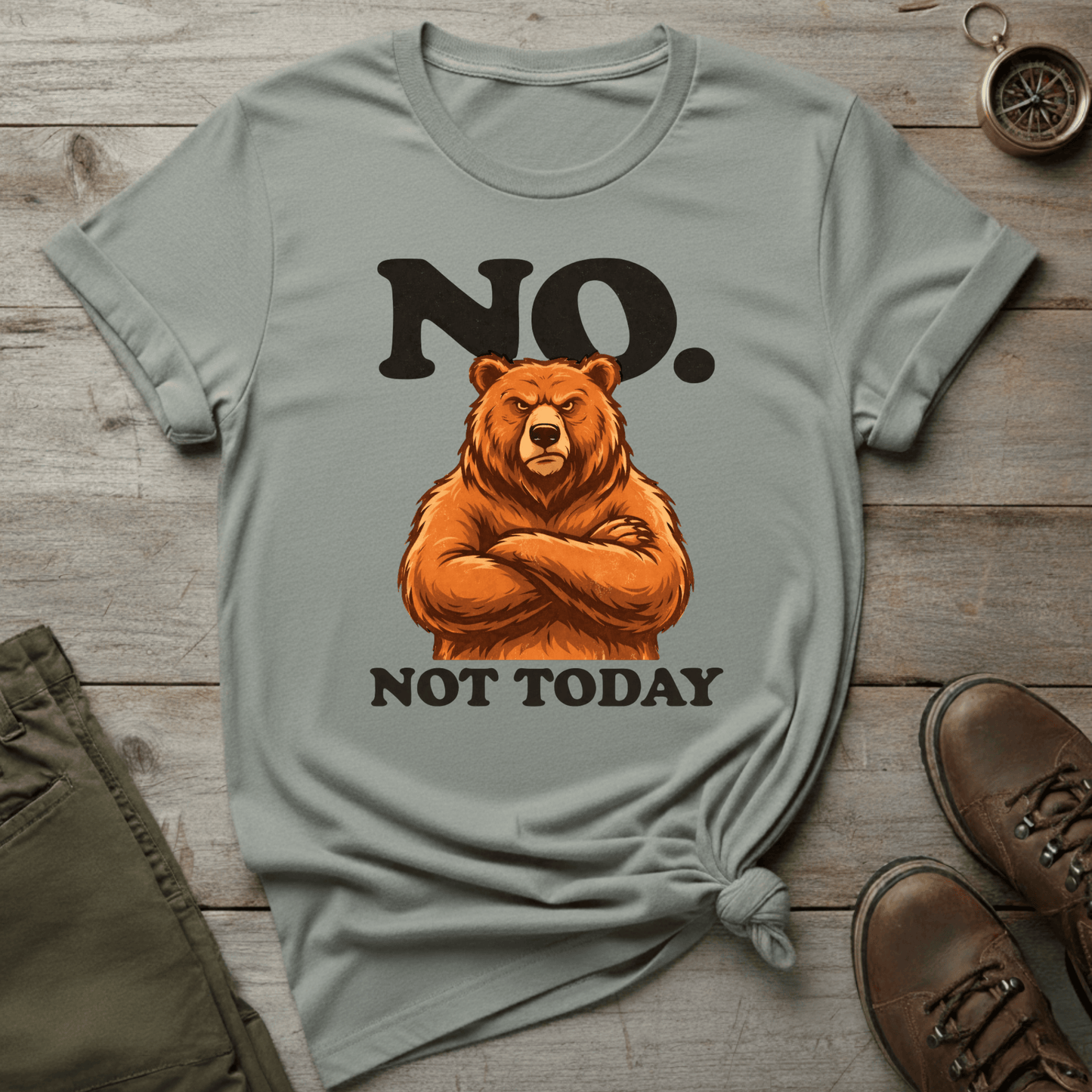 No. Not Today Bear T-Shirt