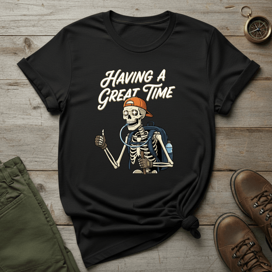 Having A Great Time T-shirt