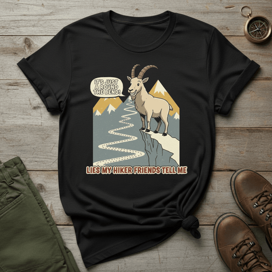 Lies My Hiker Friends Tell Me T-Shirt