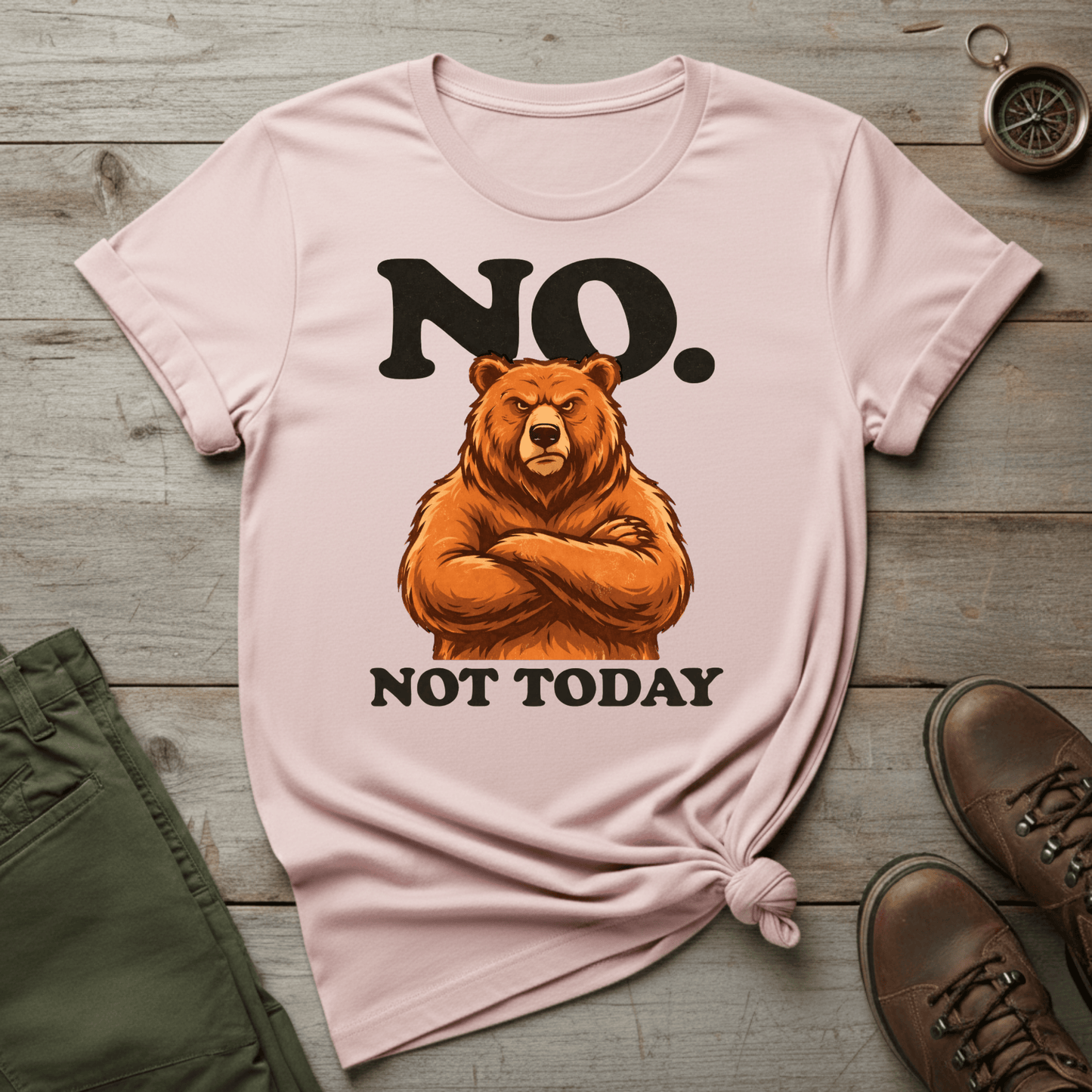 No. Not Today Bear T-Shirt