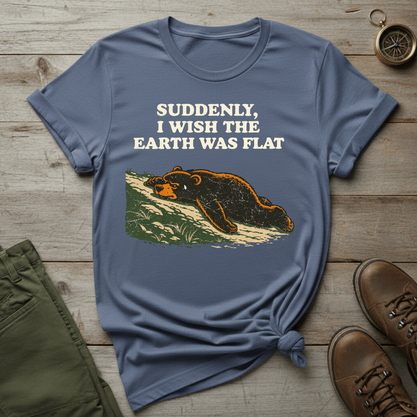 Suddenly I Wish the Earth Was Flat T-Shirt
