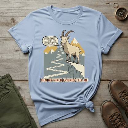 Lies My Hiker Friends Tell Me T-Shirt