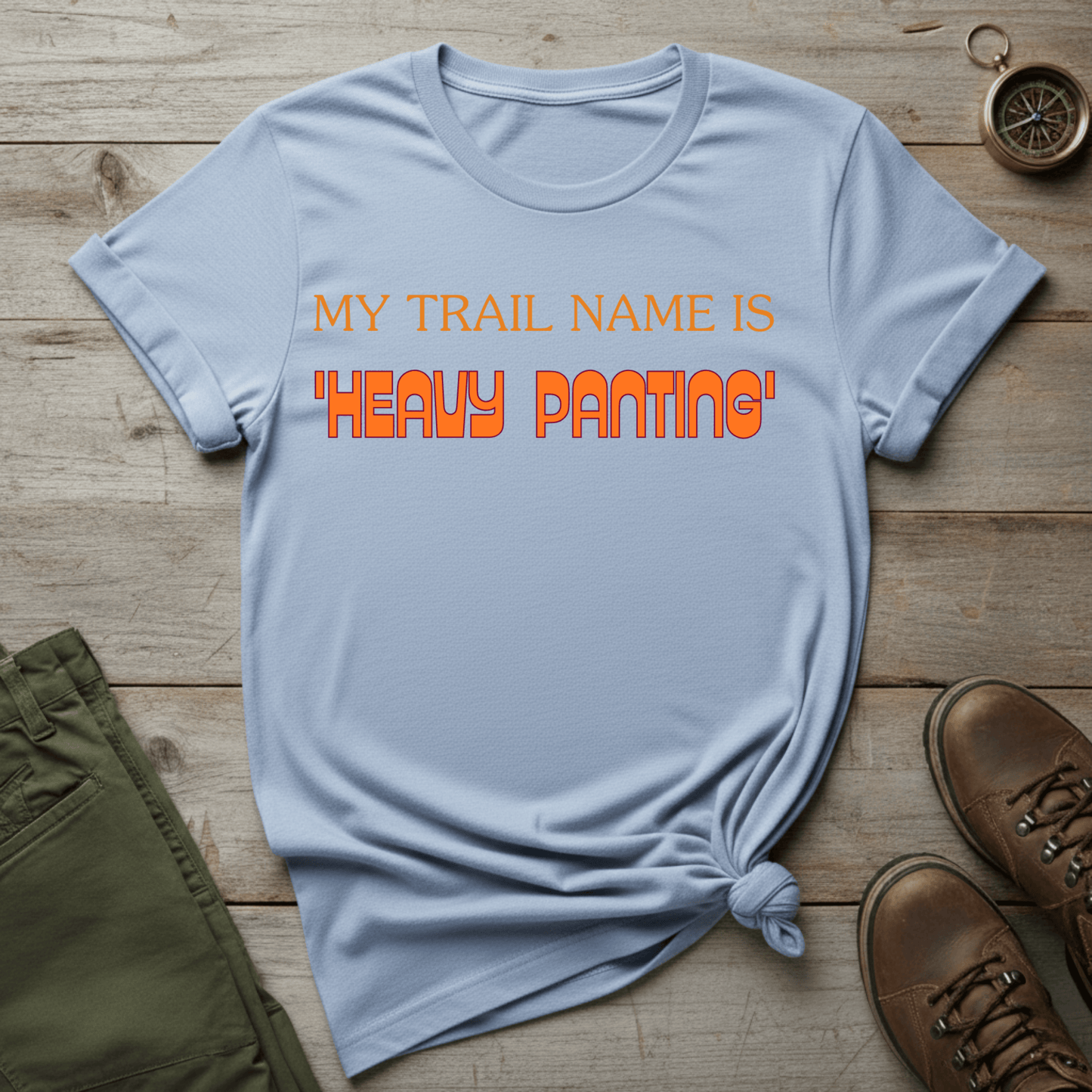 My Trail Name Is 'Heavy Panting' T-Shirt