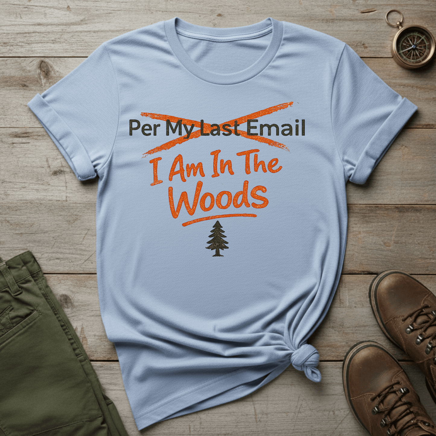 I Am In The Woods T-Shirt