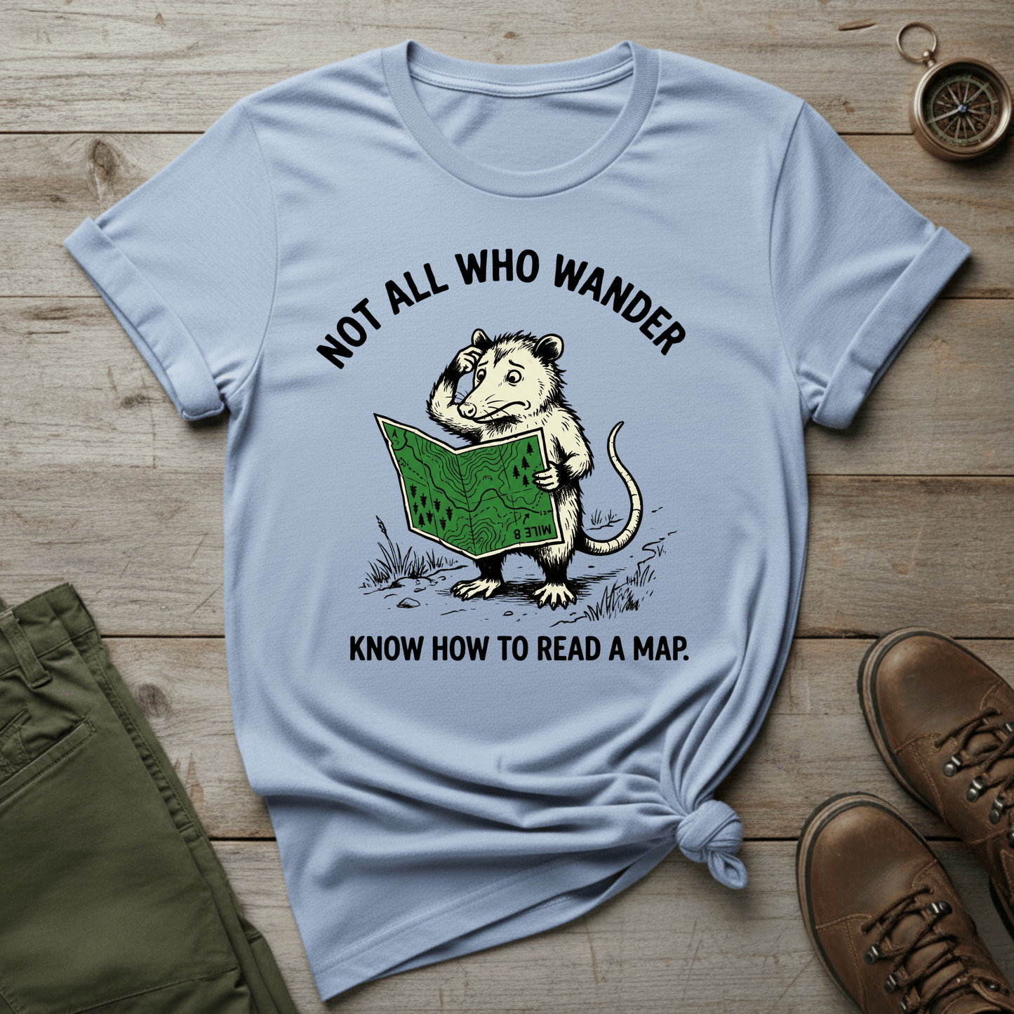 Not All Who Wander Know How to Read a Map T‑Shirt