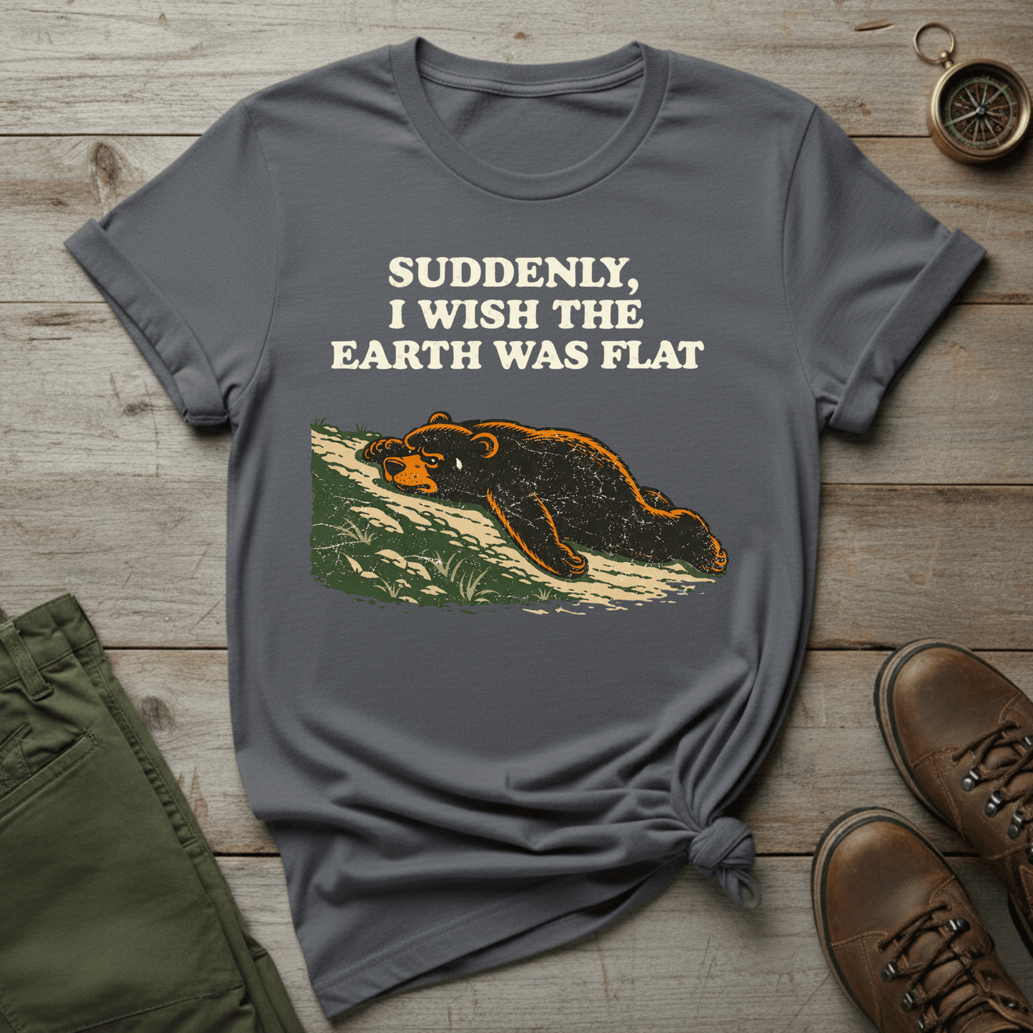 Suddenly I Wish the Earth Was Flat T-Shirt