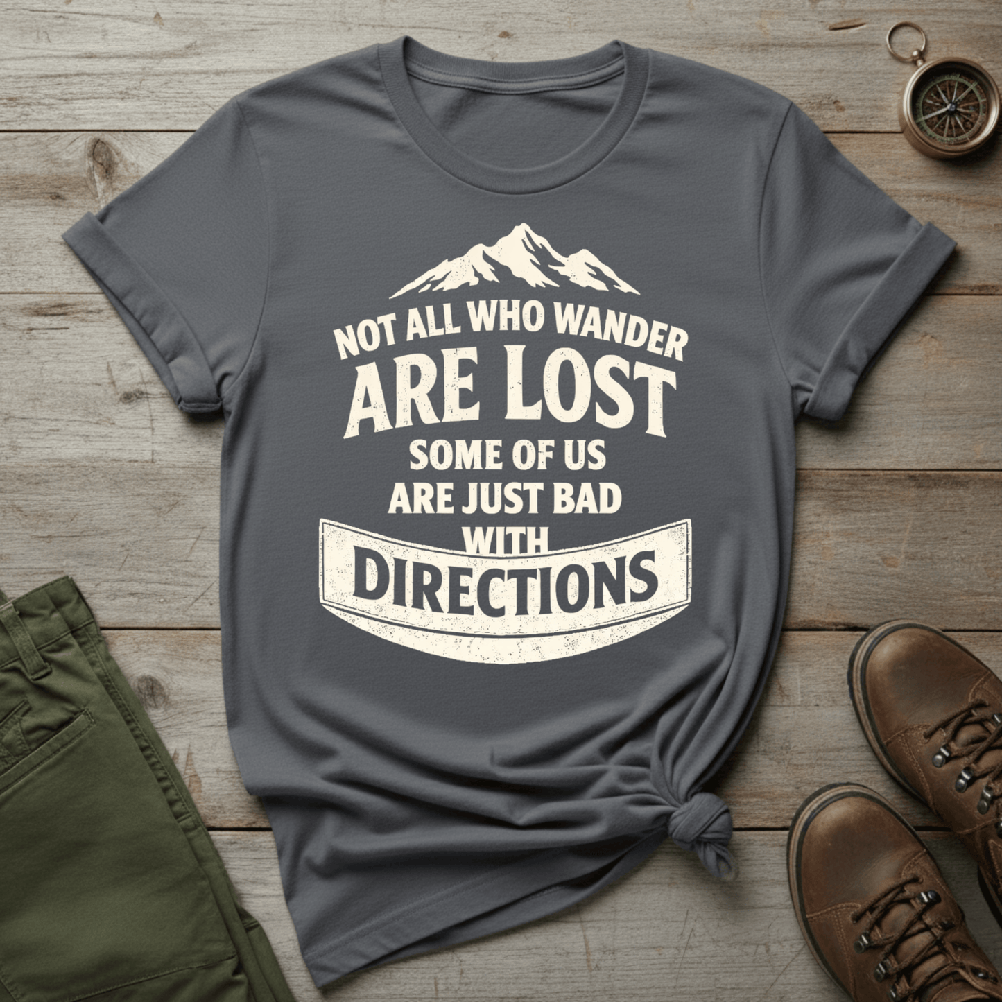 Not All Who Wander Are Lost T-Shirt