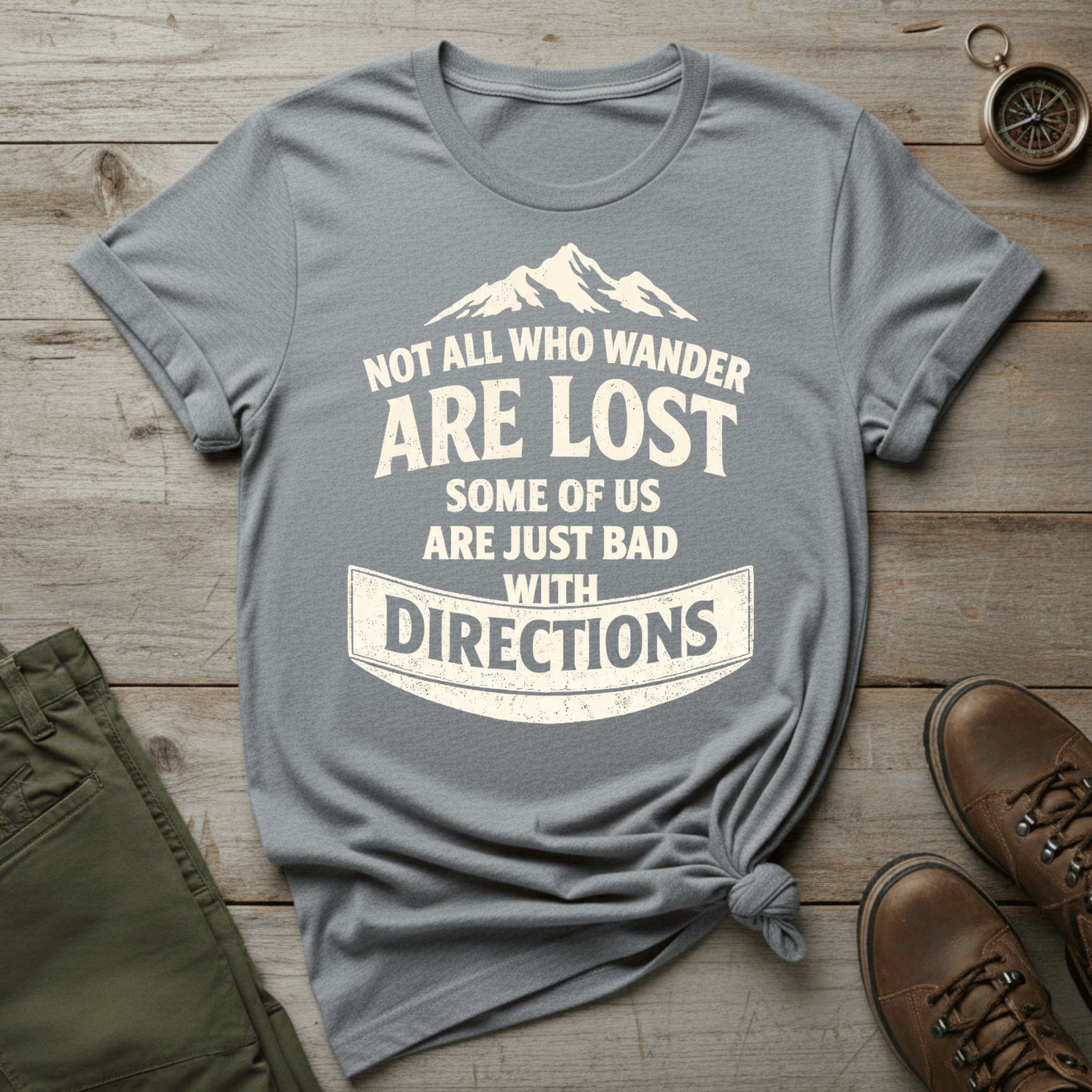 Not All Who Wander Are Lost T-Shirt