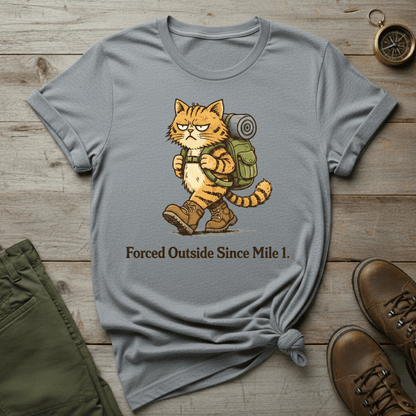 Forced Outside Since Mile 1  T-Shirt