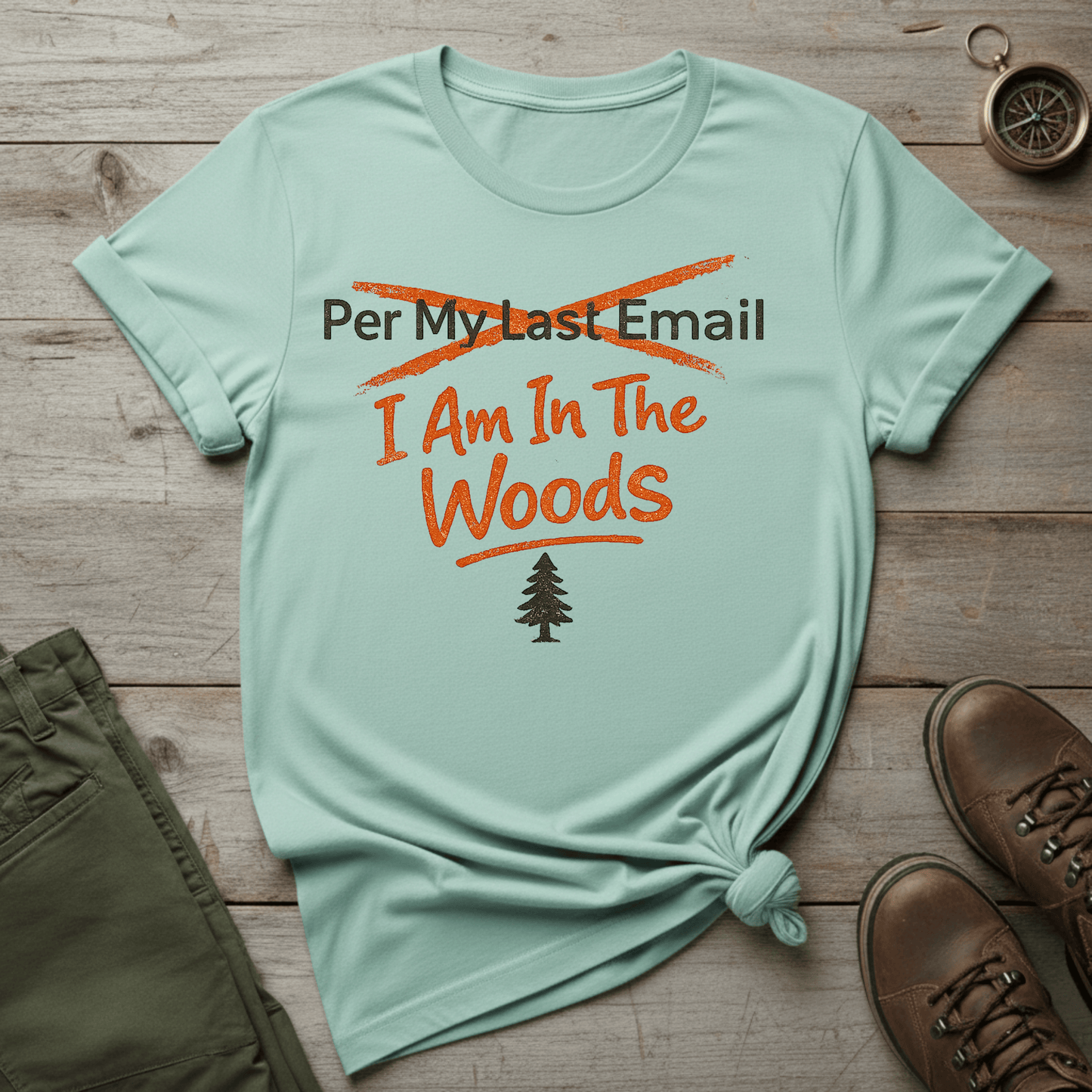 I Am In The Woods T-Shirt