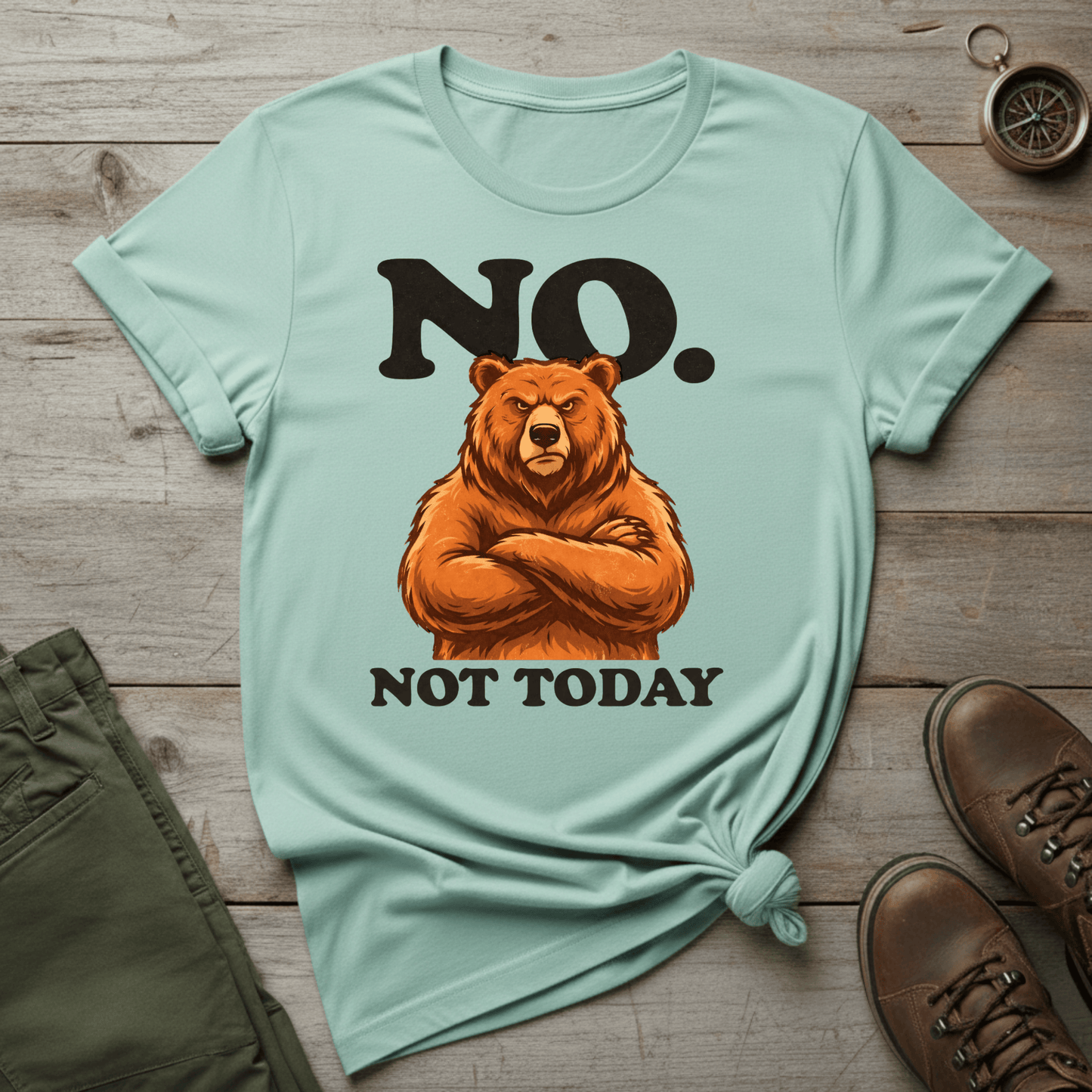 No. Not Today Bear T-Shirt