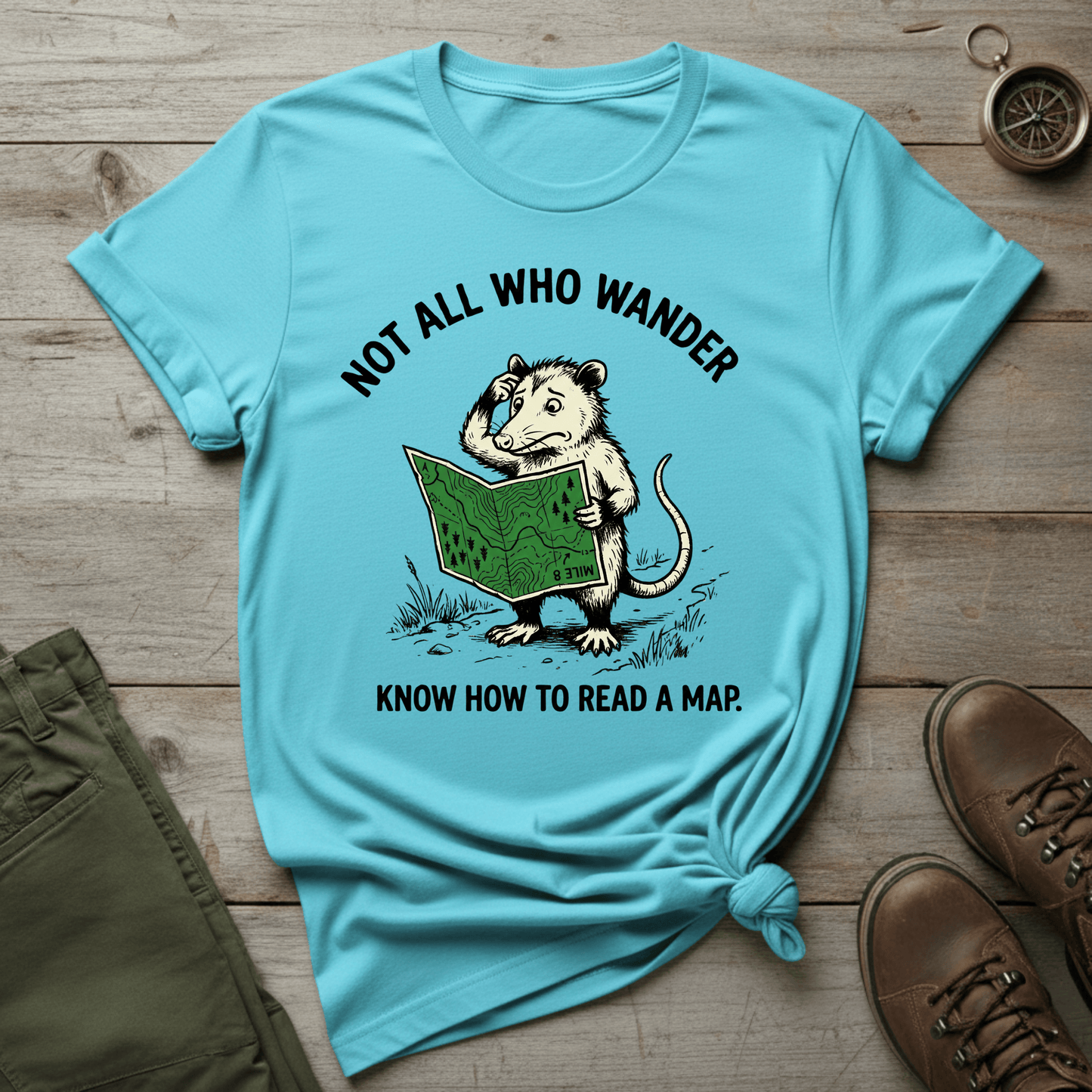 Not All Who Wander Know How to Read a Map T‑Shirt