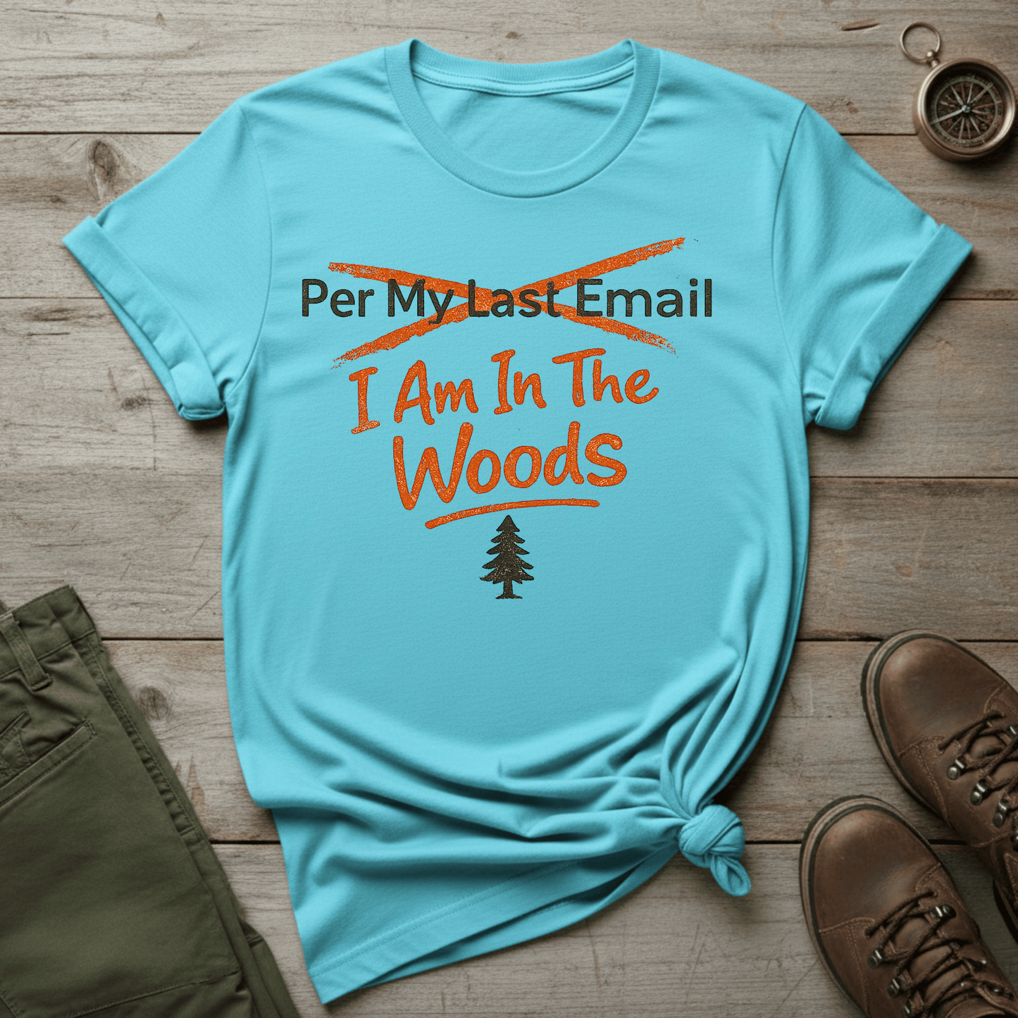I Am In The Woods T-Shirt