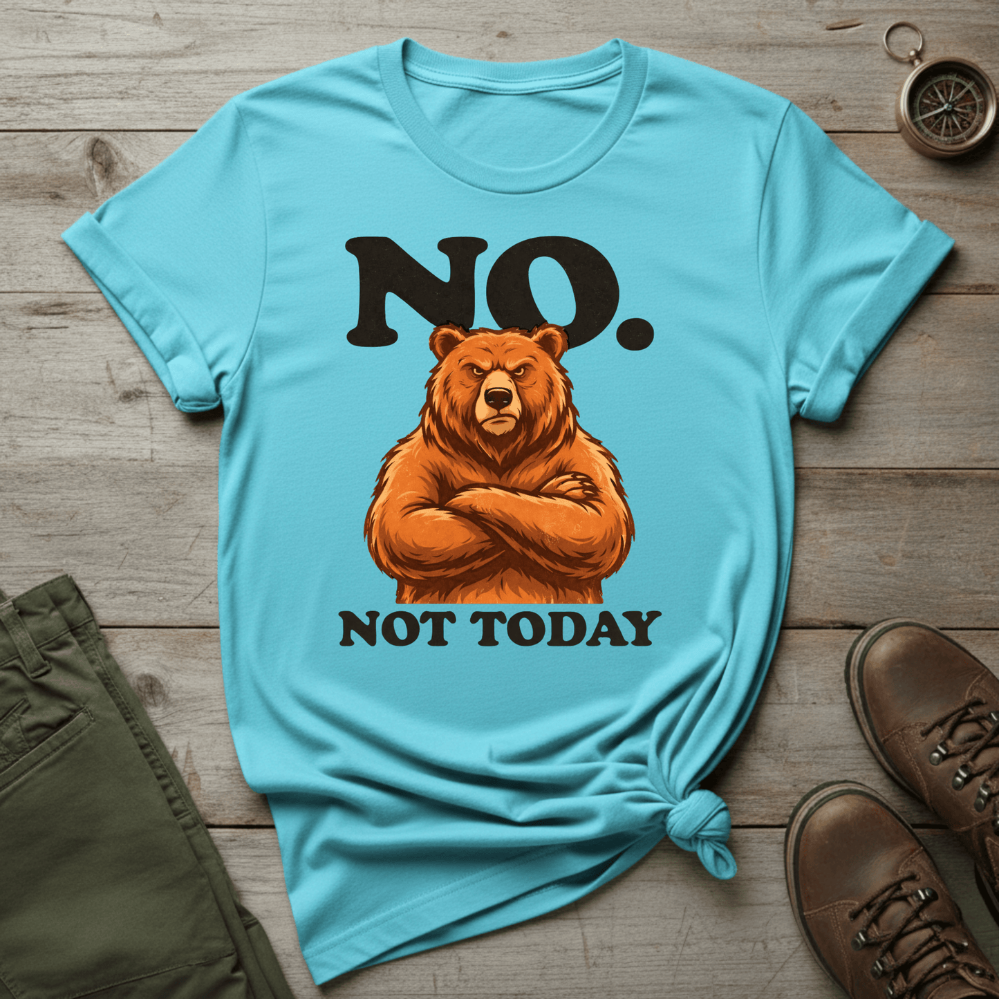 No. Not Today Bear T-Shirt