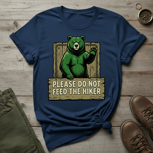 Please Do Not Feed the Hiker T-Shirt