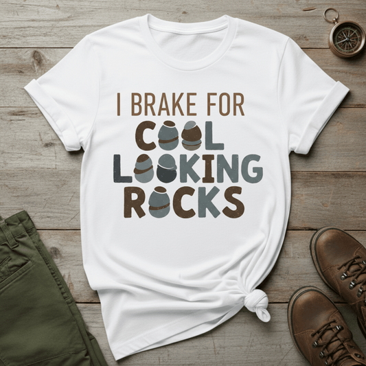 I Brake For Cool Looking Rocks T-Shirt