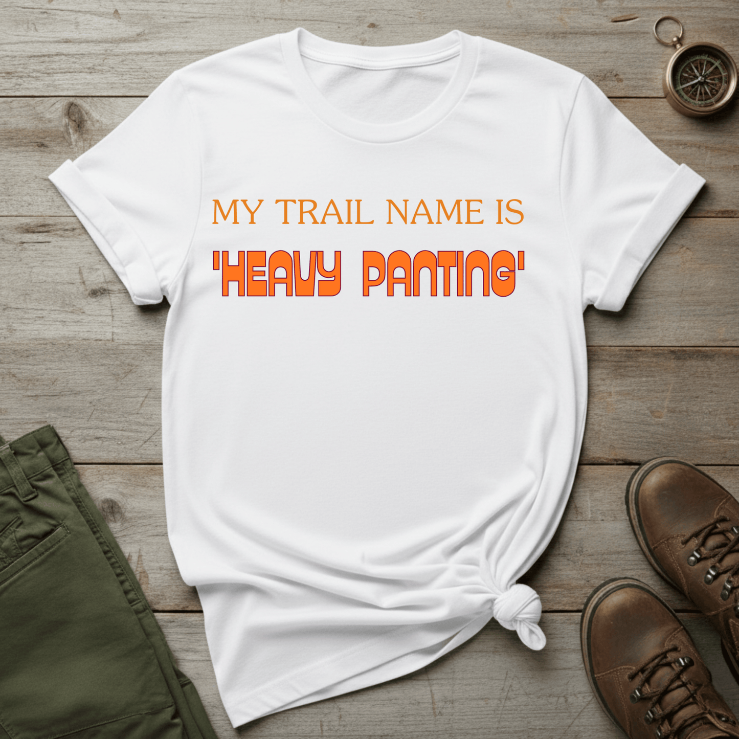 My Trail Name Is 'Heavy Panting' T-Shirt