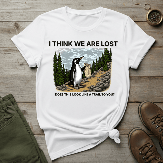 I Think We Are Lost T-Shirt